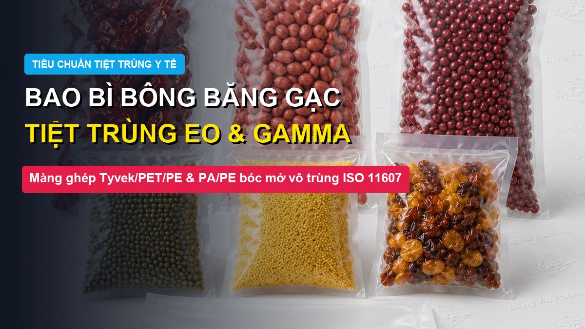 Bao bì bông băng gạc y tế túi màng ghép tiệt trùng EO và Gamma Đông Âu Packing