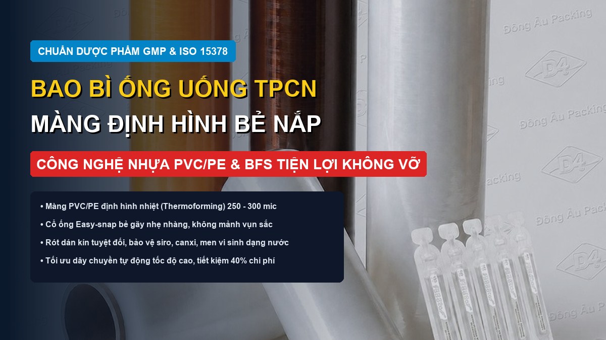 Bao bì ống uống thực phẩm chức năng màng định hình bẻ nắp BFS PVC PE an toàn tiện lợi