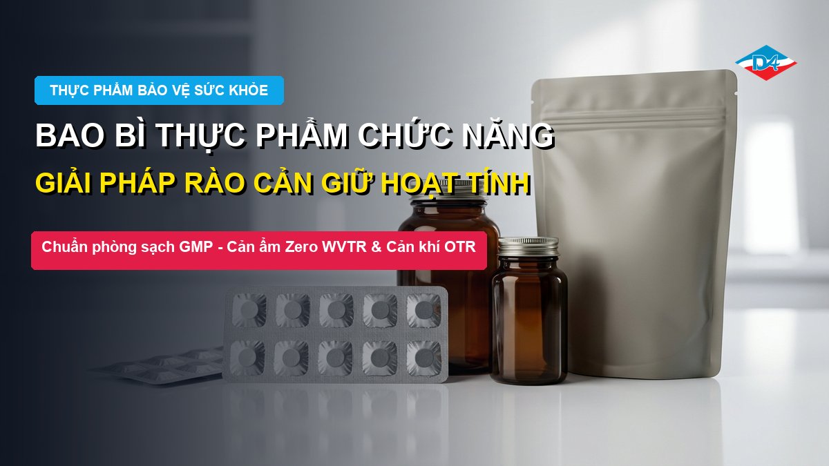 Bao bì thực phẩm chức năng màng ghép rào cản cao chuẩn phòng sạch GMP Đông Âu Packing