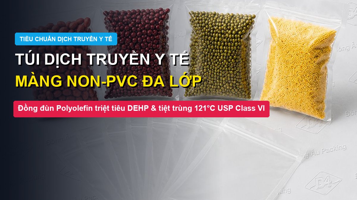 Bao bì túi dịch truyền y tế màng đa lớp Non-PVC Polyolefin Đông Âu Packing