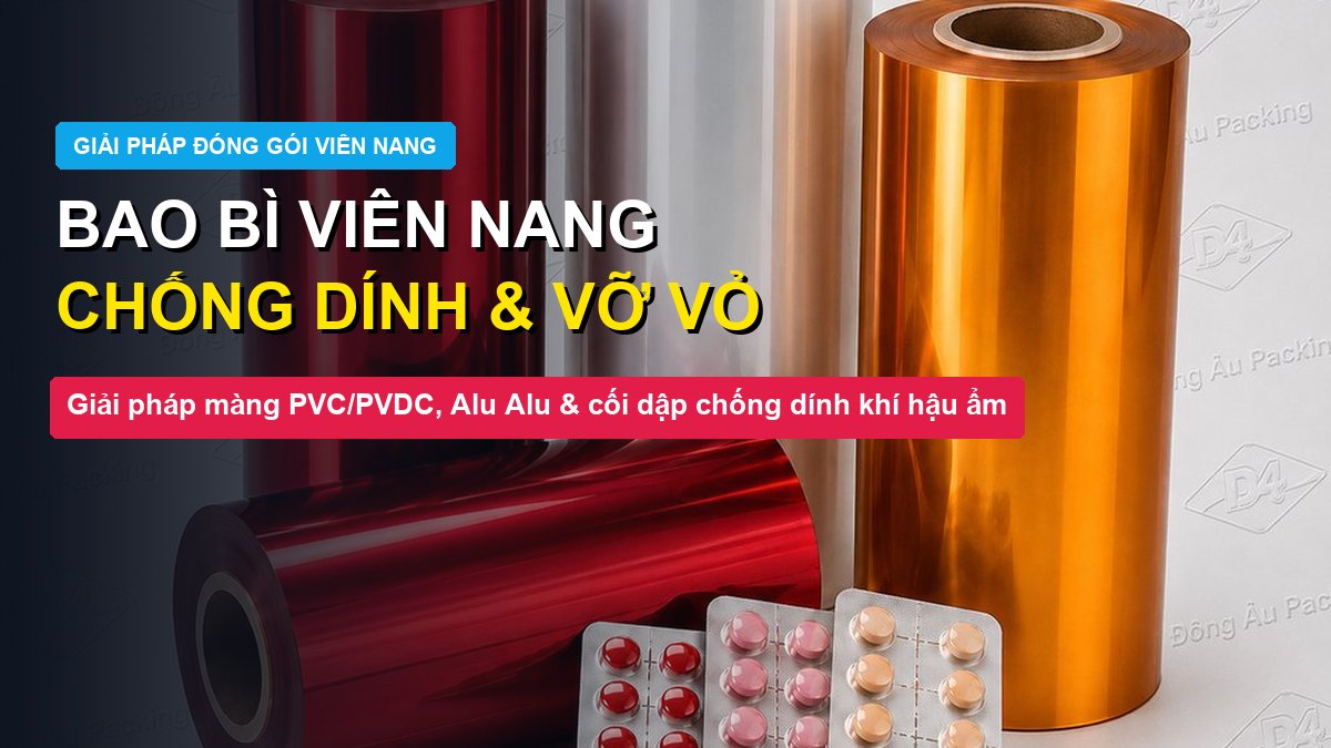 Bao bì viên nang màng ép vỉ PVC PVDC và vỉ thuốc viên nang mềm Đông Âu Packing