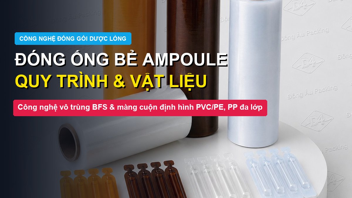 Công nghệ đóng ống bẻ nhựa BFS thuốc dạng lỏng màng PVC PE Đông Âu Packing