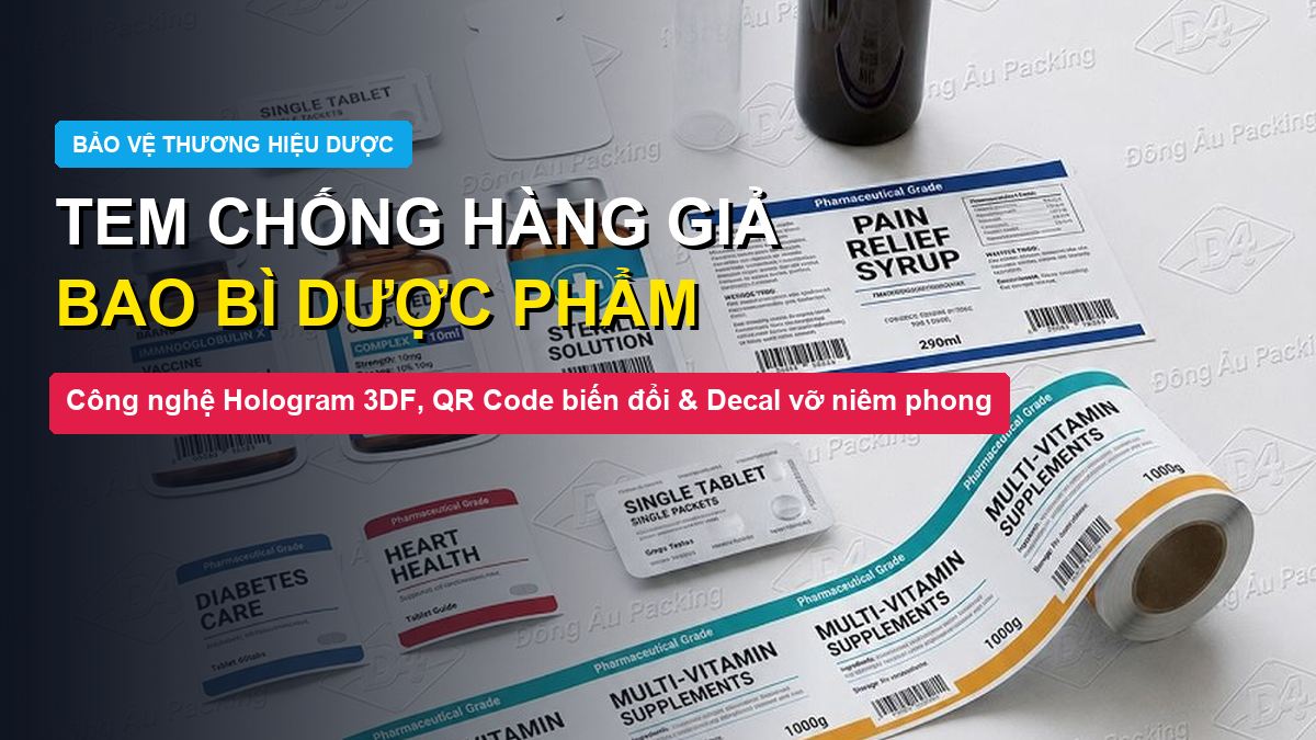 Tem chống hàng giả bao bì dược phẩm Hologram QR Code decal vỡ Đông Âu Packing