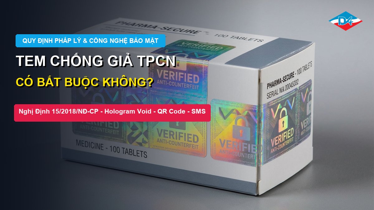 Tem chống giả thực phẩm chức năng quy định pháp lý và 3 công nghệ bảo mật phổ biến