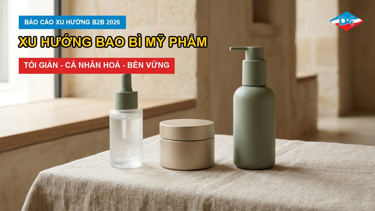 Xu hướng bao bì mỹ phẩm 2026: Tối giản cá nhân hoá và bền vững