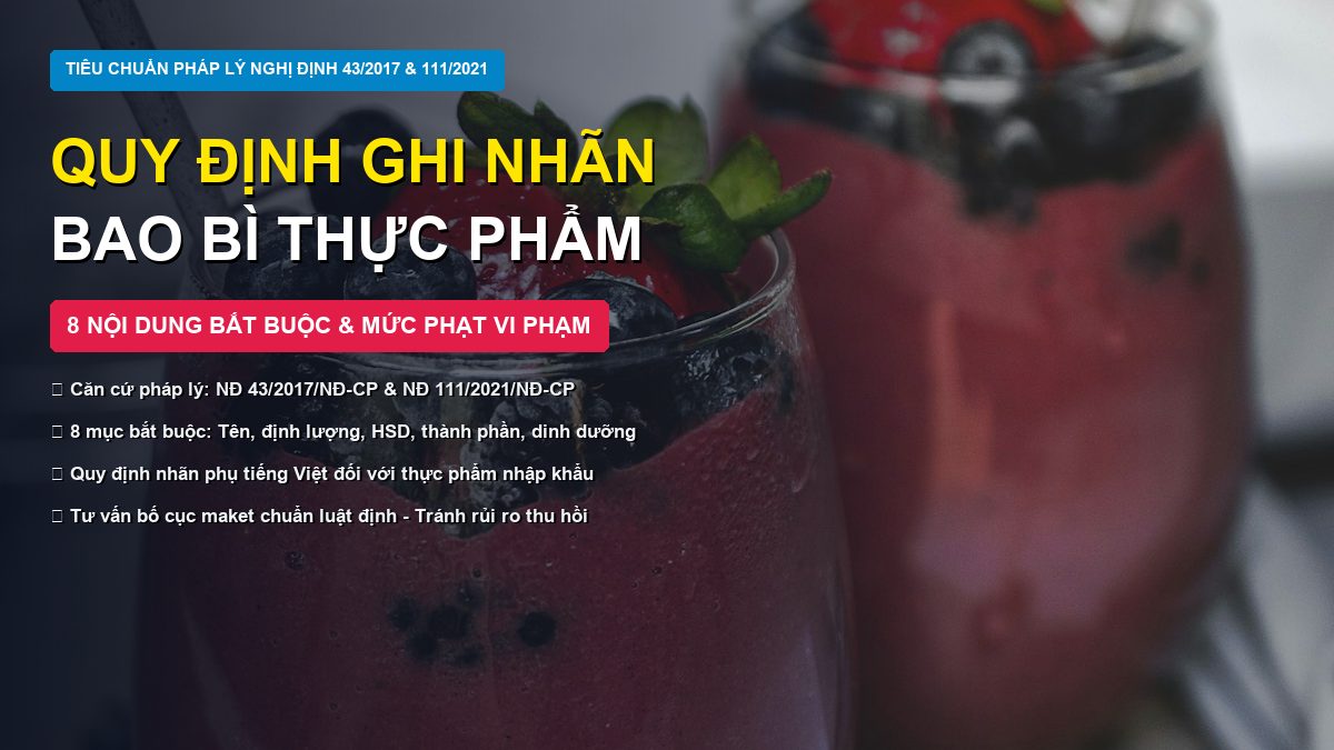 Quy định nhãn hàng hóa thực phẩm trên bao bì màng ghép theo Nghị định 43/2017 và Nghị định 111/2021