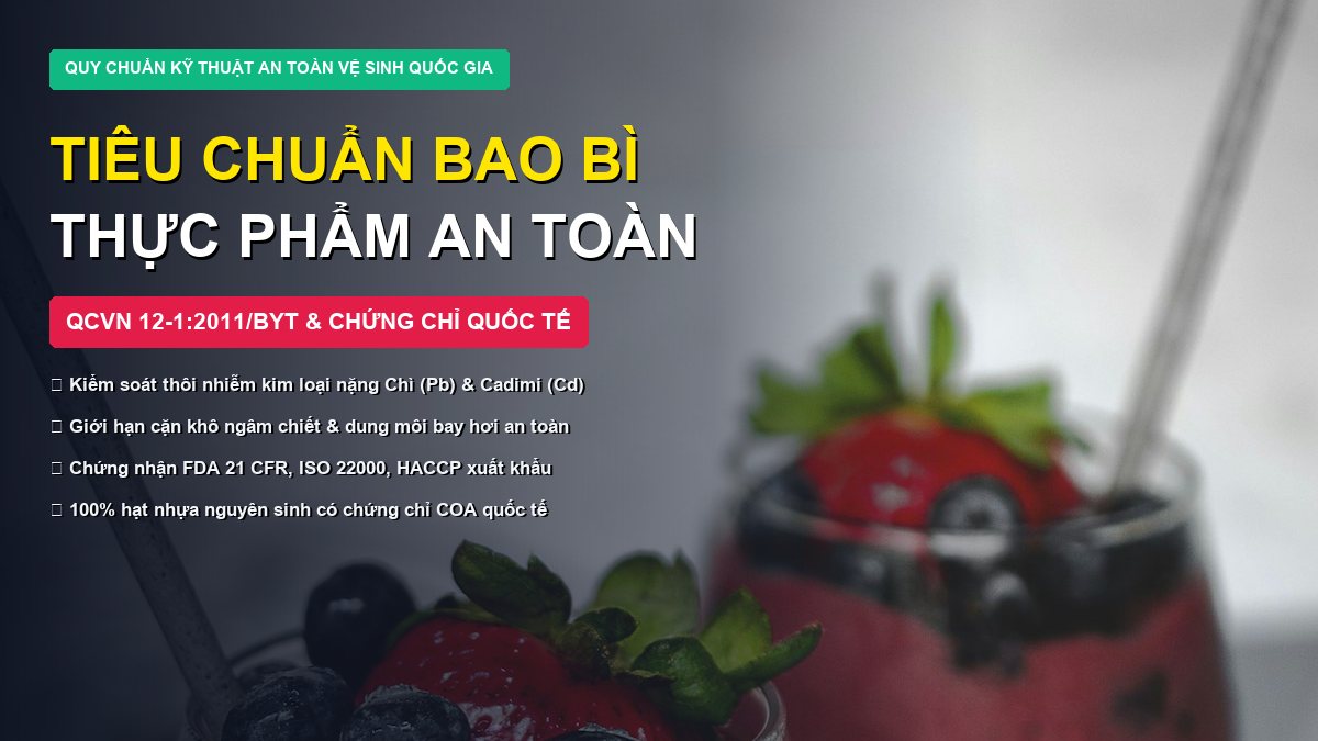 Tiêu chuẩn bao bì thực phẩm theo QCVN 12-1:2011/BYT và chứng nhận FDA ISO 22000 tại Đông Âu Packing